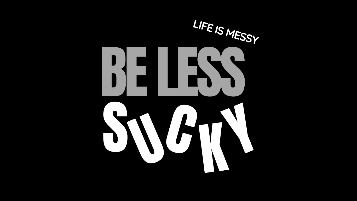 Be Less Sucky - Speaker